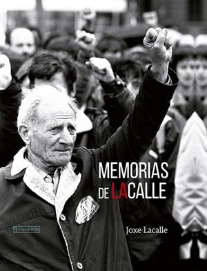 MEMORIAS DE LACALLE | 9788417065256 | LACALLE, JOXE