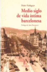 MEDIO SIGLO DE VIDA ÍNTIMA DE BARCELONA | 9788487570186 | VERDAGUER, MARIO
