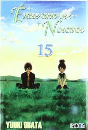 ERASE UNA VEZ NOSOTROS 15 | 9788415366287 | OBATA, YUUKI