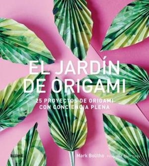 JARDÍN DE ORIGAMI, EL | 9788416965953 | BOLITHO, MARK