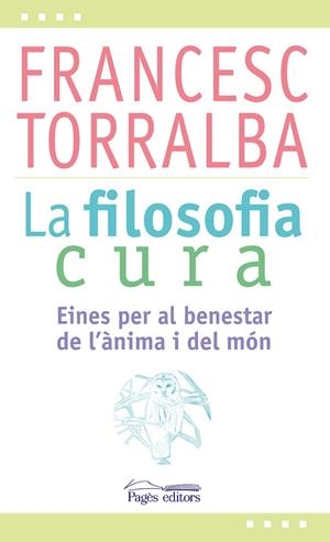 FILOSOFIA CURA, LA | 9788499757551 | TORRALBA, FRANCESC