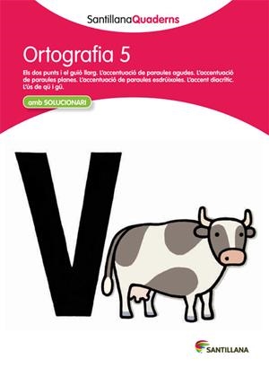 SANTILLANA QUADERNS ORTOGRAFIA 5 | 9788468013701 | VARIOS AUTORES
