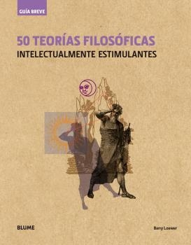 GUÍA BREVE. 50 TEORÍAS FILOSÓFICAS | 9788498019735 | LOEWER, BARRY