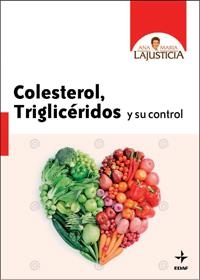 COLESTEROL, TRIGLICÉRIDOS Y SU CONTROL | 9788441427013 | LAJUSTICIA BERGASA, ANA MARÍA