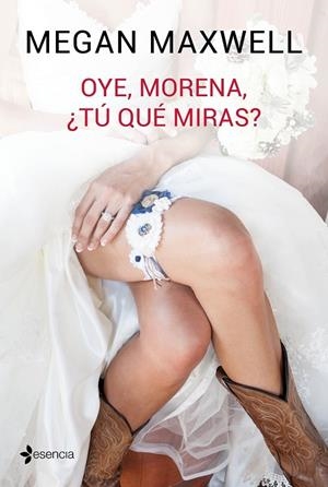 OYE, MORENA, ¿ TÚ QUÉ MIRAS ? | 9788408149545 | MAXWELL, MEGAN