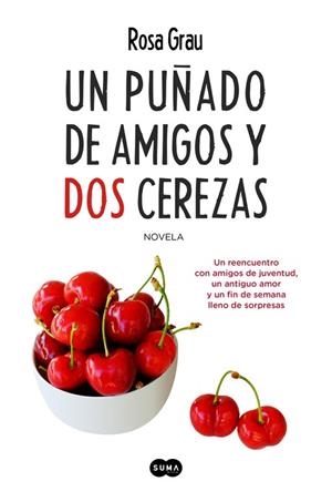 PUÑADO DE AMIGOS Y DOS CEREZAS, UN | 9788483658925 | GRAU, ROSA