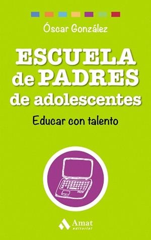 ESCUELA DE PADRES DE ADOLESCENTES | 9788497358569 | GONZÁLEZ, ÓSCAR