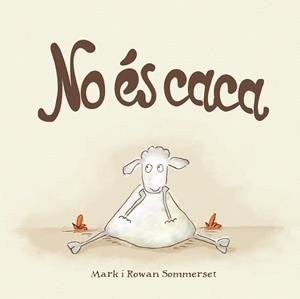 NO ÉS CACA | 9788424661571 | SOMMERSET, MARK / SOMMERSET, ROWAN