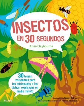 30 SEGUNDOS. INSECTOS EN 30 SEGUNDOS | 9788498019582 | CLAYBOURNE, ANNA / BOUCHARD, DR. PATRICE / ROBINS, WESLEY