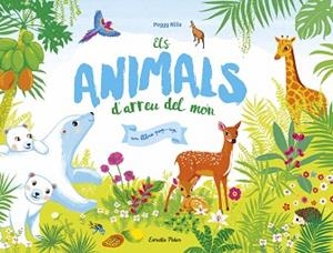 ANIMALS D'ARREU DEL MÓN, ELS | 9788491372455 | NILLE, PEGGY