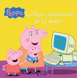 PEPA I L'ORDINADOR DE LA MARE, LA | 9788448846039 | VARIOS AUTORES