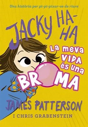JACKY HA-HA 02. LA MEVA VIDA ÉS UNA BROMA | 9788424662387 | PATTERSON, JAMES / GRABENSTEIN, CHRIS