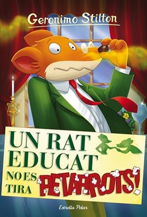 RAT EDUCAT NO ES TIRA PETARROTS, UN | 9788491370550 | STILTON, GERONIMO