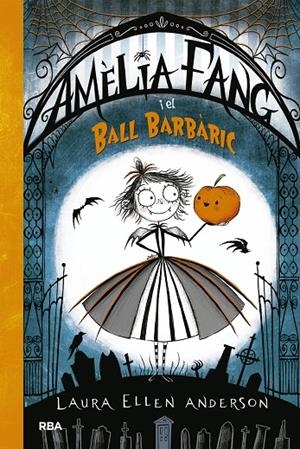 AMÈLIA FANG I EL BALL BARBÀRIC | 9788427212602 | ANDERSON, LAURA ELLEN