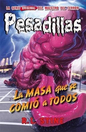 PESADILLAS 11 : LA MASA QUE SE COMIÓ A TODOS | 9788416387045 | STINE, R. L.