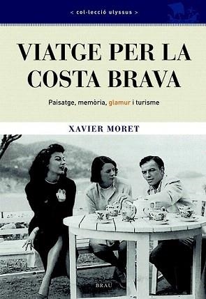 VIATGE PER LA COSTA BRAVA | 9788496905634 | MORET ROS, XAVIER