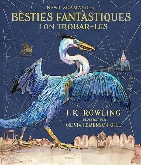 BÈSTIES FANTÀSTIQUES I ON TROBAR-LES (EDICIÓ IL·LUSTRADA) | 9788417016142 | ROWLING, J. K.