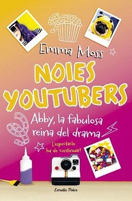 NOIES YOUTUBERS 02. ABBY, LA FABULOSA REINA DEL DRAMA | 9788491374329 | MOSS, EMMA