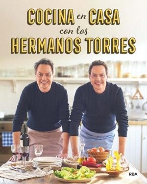 COCINA EN CASA CON LOS HERMANOS TORRES | 9788490567678 | TORRES, JAVIER / TORRES, SERGIO