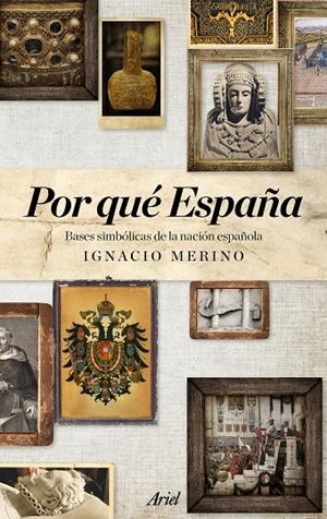 POR QUÉ ESPAÑA | 9788434427488 | MERINO, IGNACIO