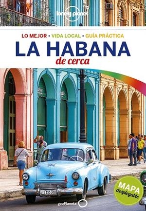 HABANA, LA : DE CERCA LONELY PLANET [2018] | 9788408177593 | SAINSBURY, BRENDAN