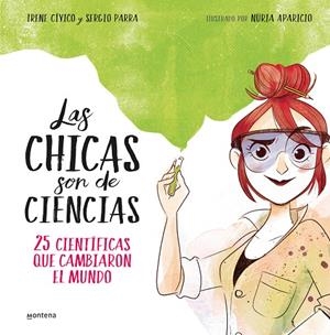 CHICAS SON DE CIENCIAS, LAS | 9788490438824 | CÍVICO, IRENE / PARRA, SERGIO