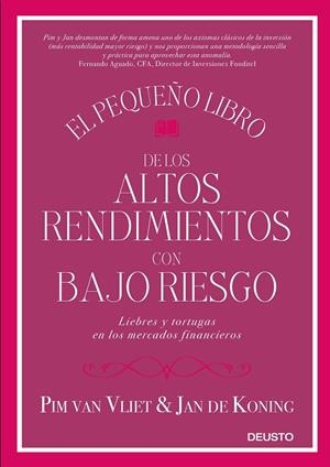 PEQUEÑO LIBRO DE LOS ALTOS RENDIMIENTOS CON BAJO RIESGO, EL | 9788423428939 | VAN VLIET, PIM / KONING, JAN DE