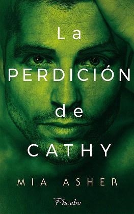 PERDICIÓN DE CATHY, LA | 9788416970742 | ASHER, MIA