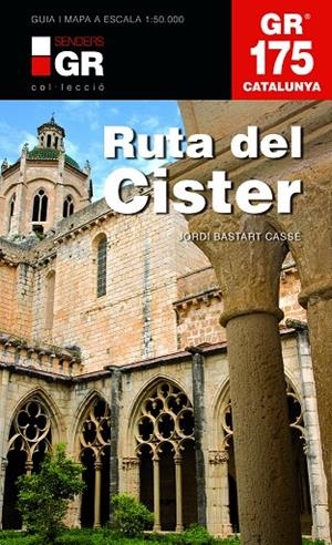 GR 175. LA RUTA DEL CISTER | 9788415456377 | BASTART I CASSÉ, JORDI