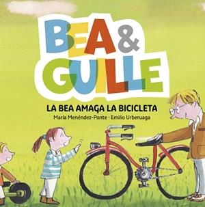 BEA & GUILLE 04. LA BEA AMAGA LA BICICLETA | 9788424660758 | MENENDEZ, M. / URBERUAGA, E.