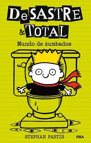 DESASTRE & TOTAL 04 : MUNDO DE ZUMBADOS | 9788427209886 | PASTIS, STEPHAN