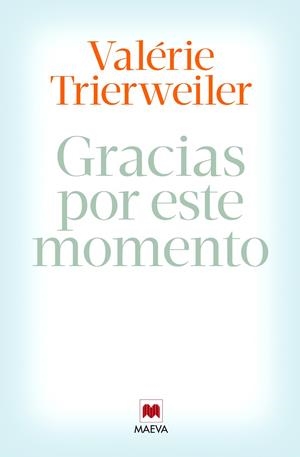 GRACIAS POR ESTE MOMENTO | 9788415893851 | TRIERWEILER, VALÉRIE