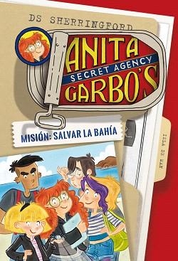 ANITA GARBO 01. MISIÓN : SALVAR LA BAHÍA | 9788424661786 | SHERRINGFORD, D. S.