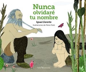 NUNCA OLVIDARÉ TU NOMBRE | 9788416918287 | LLORENTE BRIONES, IGNASI