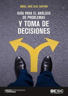 GUÍA PARA EL ANÁLISIS DE PROBLEMAS Y TOMA DE DECISIONES | 9788417129637 | OLAZ CAPITÁN, ÁNGEL JOSÉ