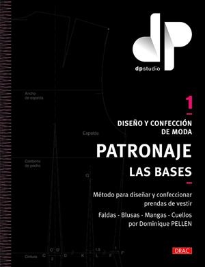 DISEÑO Y CONFECCIÓN DE MODA. PATRONAJE. LAS BASES. VOL.1 | 9788498745863 | PELLEN, DOMINIQUE