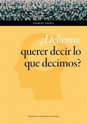 ¿DEBEMOS QUERER DECIR LO QUE DECIMOS? | 9788416935703 | CAVELL, STANLEY