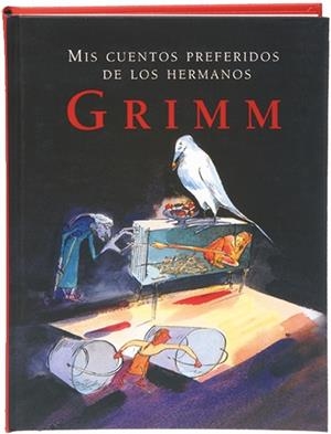MIS CUENTOS PREFERIDOS DE LOS HERMANOS GRIMM | 9788498250169 | JANÉ RIERA, ALBERT