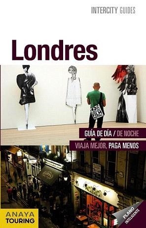 LONDRES : INTERCITY GUIDES [2012] | 9788499354019 | ARROYO, GONZALO / PLAZA RIVERA, CARIDAD