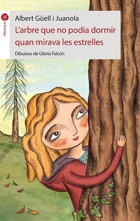 ARBRE QUE NO PODIA DORMIR QUAN MIRAVA LES ESTRELLES, L' | 9788415095750 | GÜELL I JUANOLA, ALBERT