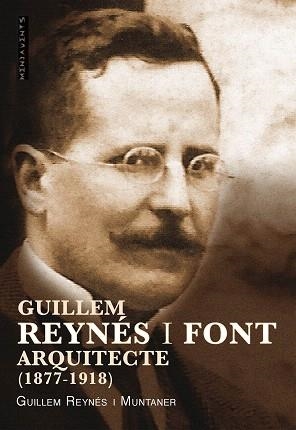 GUILLEM REYNÉS I FONT, ARQUITECTE | 9788417113087 | REYNÉS I MUNTANER, GUILLEM
