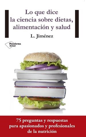 LO QUE DICE LA CIENCIA SOBRE DIETAS, ALIMENTACIÓN Y SALUD | 9788416429554 | JIMENEZ, L.