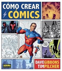 CÓMO CREAR CÓMICS | 9788467929478 | GIBBONS, DAVE / PILCHER, TIM