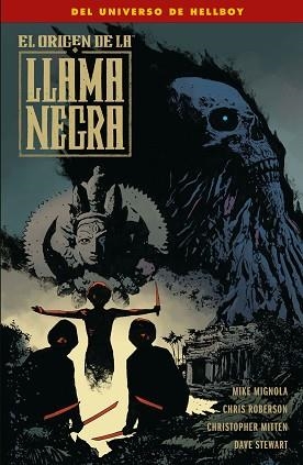 ORIGEN DE LA LLAMA NEGRA, EL | 9788467929324 | MIGNOLA, MIKE / ROBERSON, CHRIS / MITTE, CHRISTOPHER
