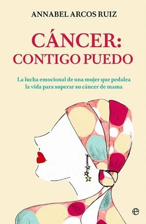CÁNCER: CONTIGO PUEDO | 9788491642411 | ARCOS RUIZ, ANNABEL
