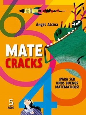 MATECRACKS PARA SER UN BUEN MATEMÁTICO 5 AÑOS | 9788498259780 | ALSINA, ÀNGEL