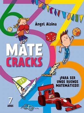 MATECRACKS PARA SER UN BUEN MATEMÁTICO 7 AÑOS | 9788498259803 | ALSINA, ÀNGEL