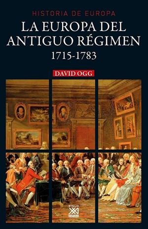 EUROPA DEL ANTIGUO RÉGIMEN 1715 - 1783, LA | 9788432319013 | OGG, DAVID