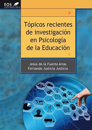 TÓPICOS RECIENTES DE INVESTIGACIÓN EN PSICOLOGÍA DE LA EDUCACIÓN | 9788497277570 | DE LA FUENTE ARIAS, JESÚS / JUSTICIA JUSTICIA, FERNANDO