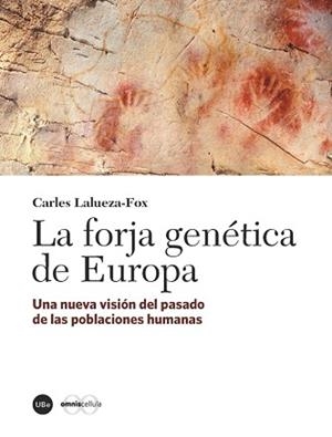 FORJA GENÉTICA DE EUROPA, LA | 9788491680192 | LALUEZA FOX, CARLES
